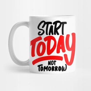 Start Today Mug